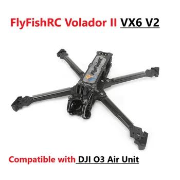 FlyFishRC Volador II VX6 V2 T700 6-инчов Комплект Рамки, Съвместими с Въздушно Блок DJI O3 за FPV Състезателен Дрона Freestyle